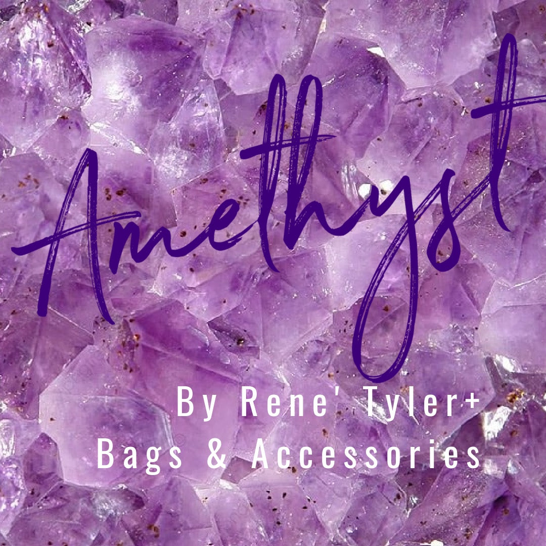 Amethyst By Rene' Tyler +